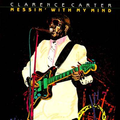 Clarence Carter - Messing With My Mind 1985 WEA WIH 7025 (B)