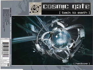 Cosmic Gate - Back To Earth / Hardcore (CD, Maxi)