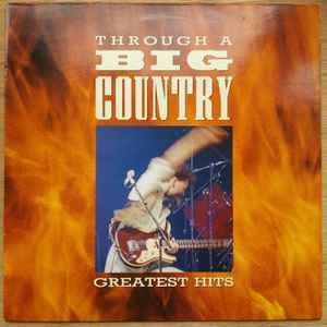Big Country - Through A Big Country - Greatest Hits (LP, Comp)