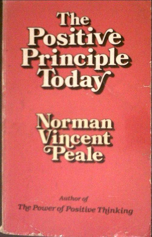 The Positive Principle Today - Norman Vincent Peale - Paperback - 1976
