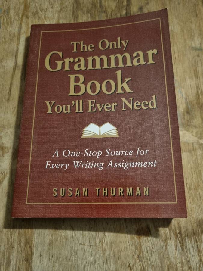 The Only Grammar Book You Will Ever Need - Thurman
