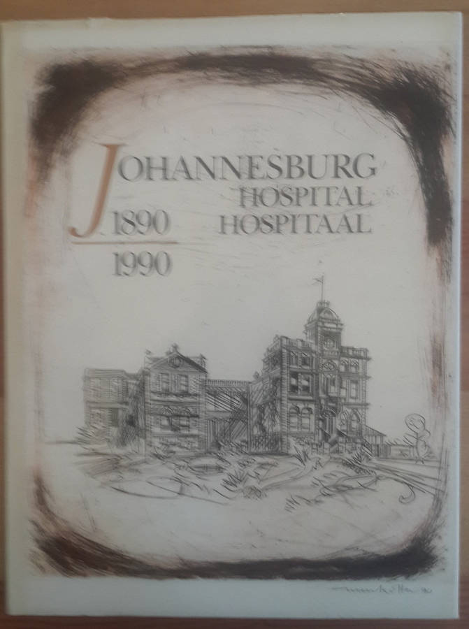 Johannesburg Hospital Hospitaal 1890 - 1990