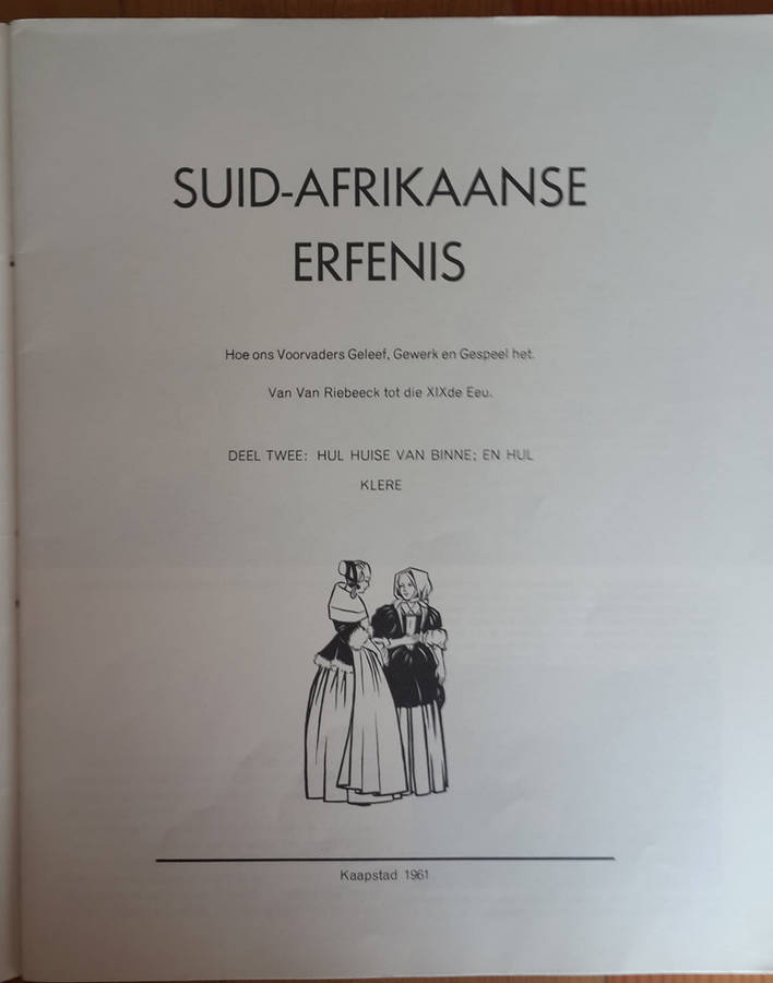 Suid-Afrikaanse Erfenis: Deel twee - Hul Huise van Binne en Hul klere