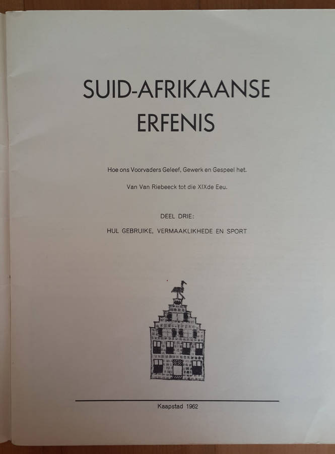 Suid-Afrikaanse Erfenis: Deel drie - Hul Gebruike, Vermaaklikhede en sport