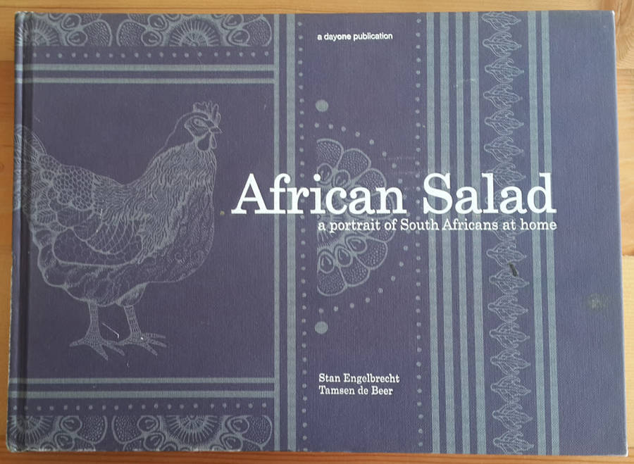 African Salad: A Portrait of South Africans at Home (Stan Engelbrecht and Tamsin de Beer)