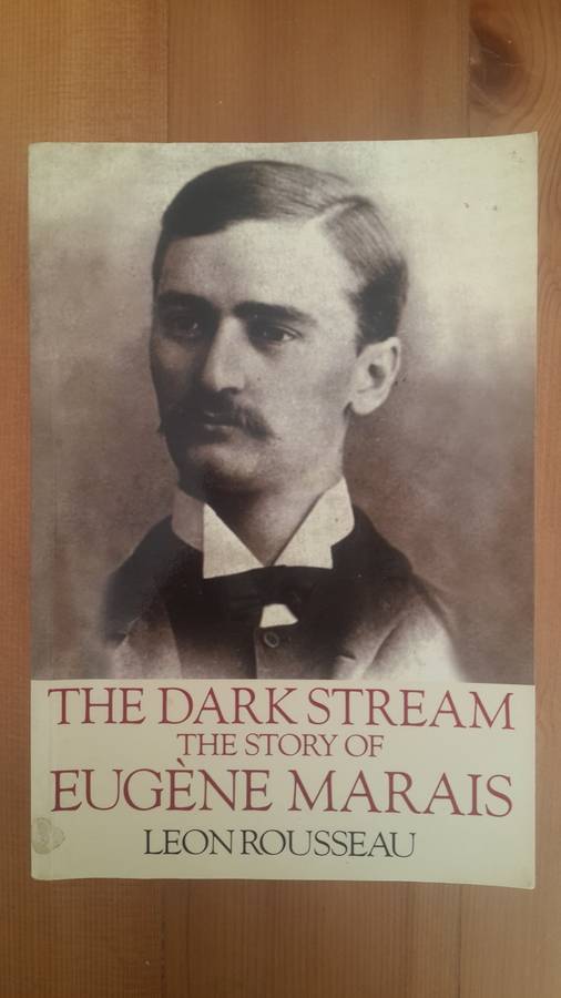 The Dark Stream: The Story Of Eugène N Marais