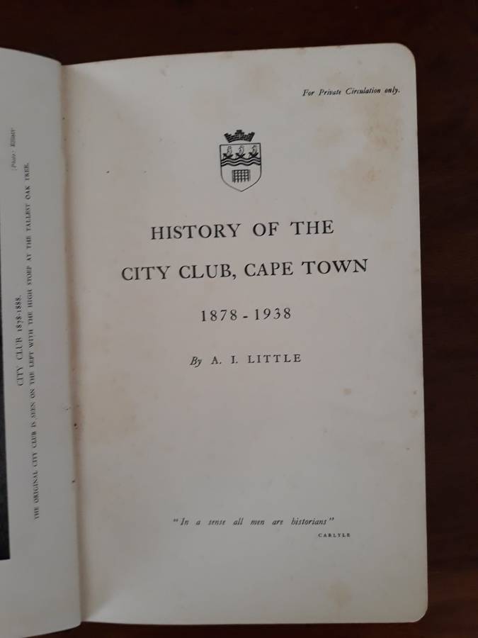 History of the City Club, Cape Town 1878 - 1938 (A.I. Little)