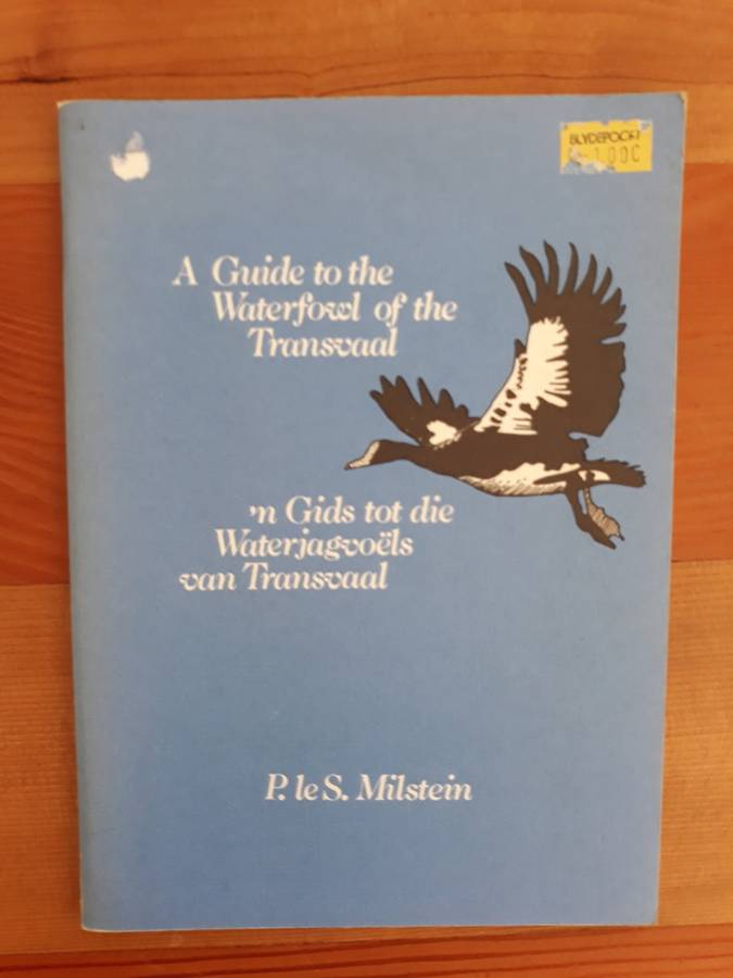 A Guide to the Waterfowl of the Transvaal / 'n Gids tot die Waterjagvoels van Transvaal