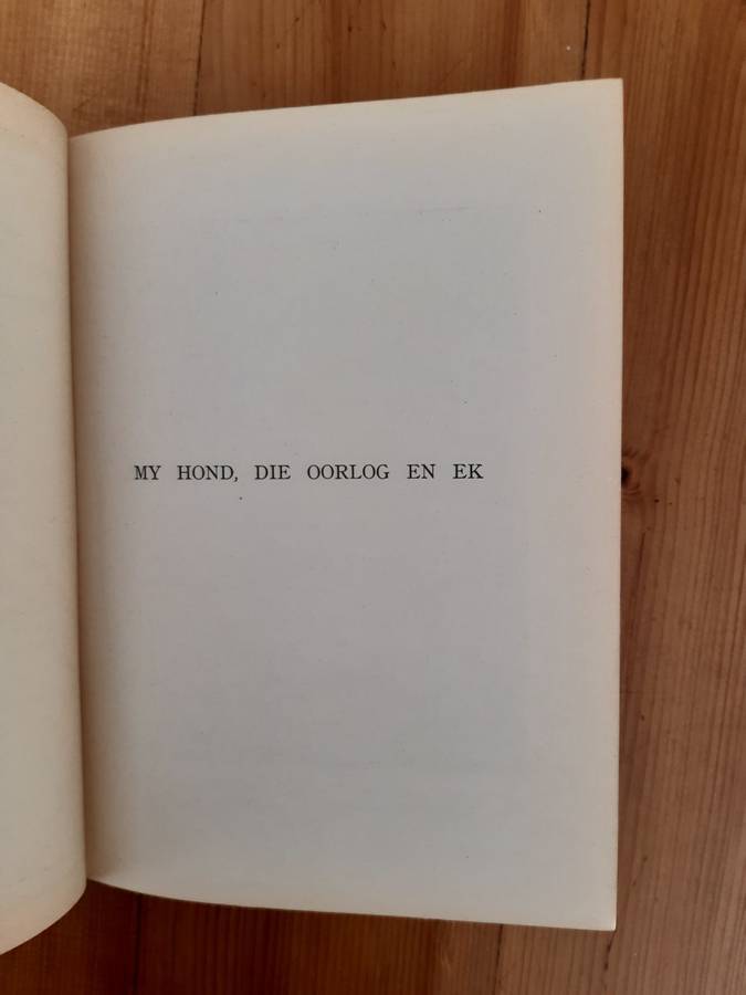 My Hond, die Oorlog en Ek - die Veldtog in Somaliland en Abessinie - Bob Preller