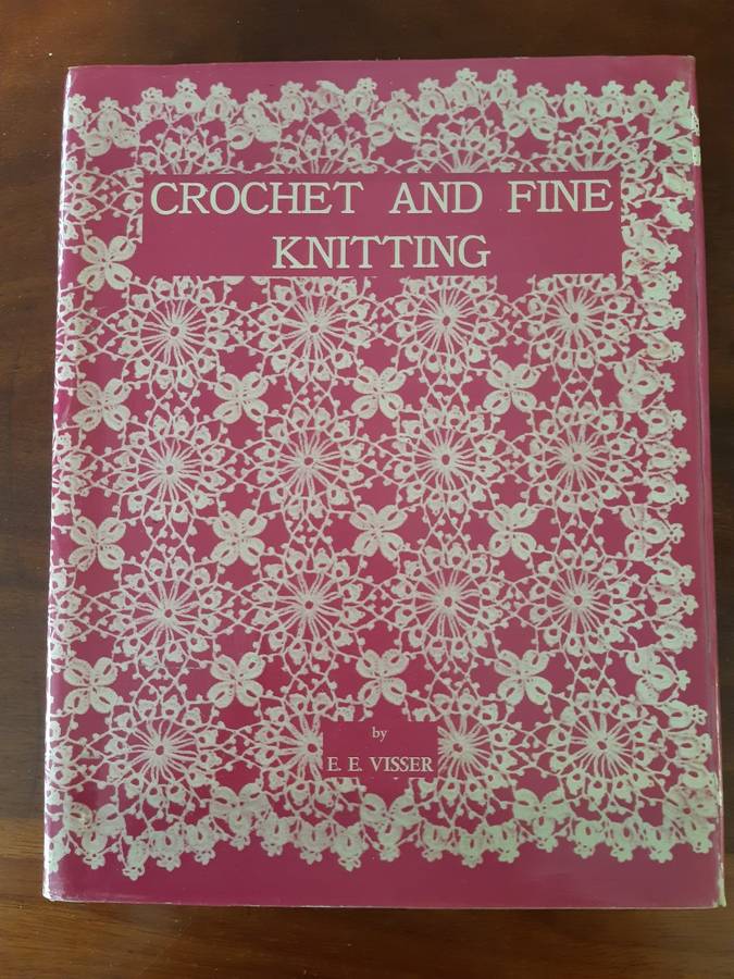 Crochet and Fine Knitting - E. E. Visser