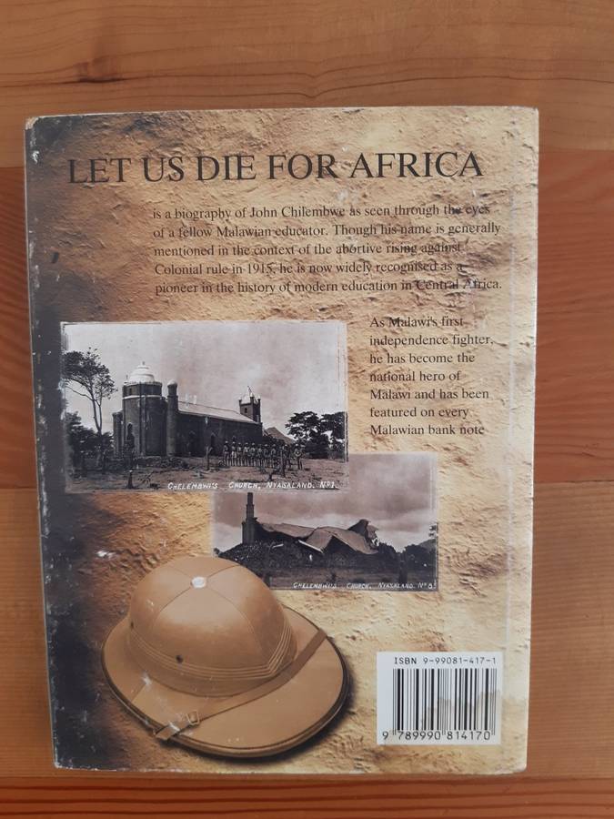 Let Us Die For Africa. An African Perspective on the life and death of John Chilembwe