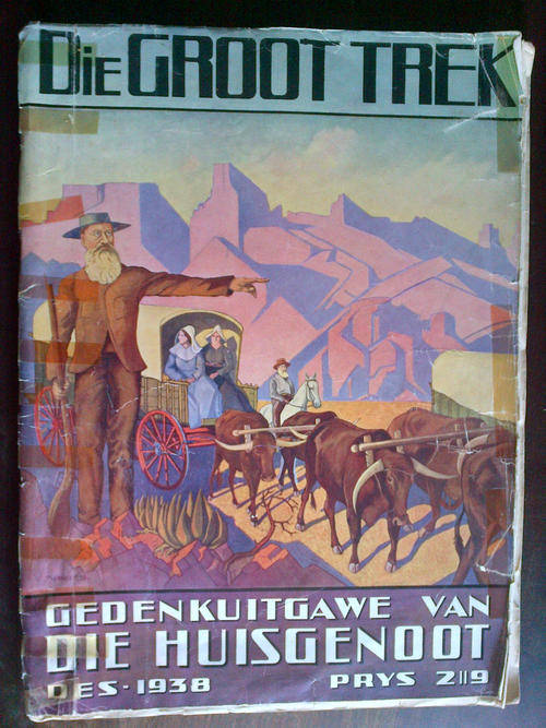 Die Groot Trek - Gedenkuitgawe van die Huisgenoot Des 1938