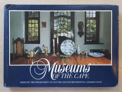 Museums of the Cape: A Guide to the Province-Aided Museums of the Cape (Compiled by H.M.J. Du Preez