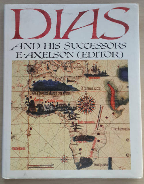 Dias and His Successors  (Editor: E Axelson)