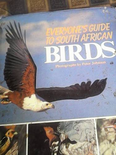EVERYONES GUIDE TO SOUTH AFRICAN BIRDS