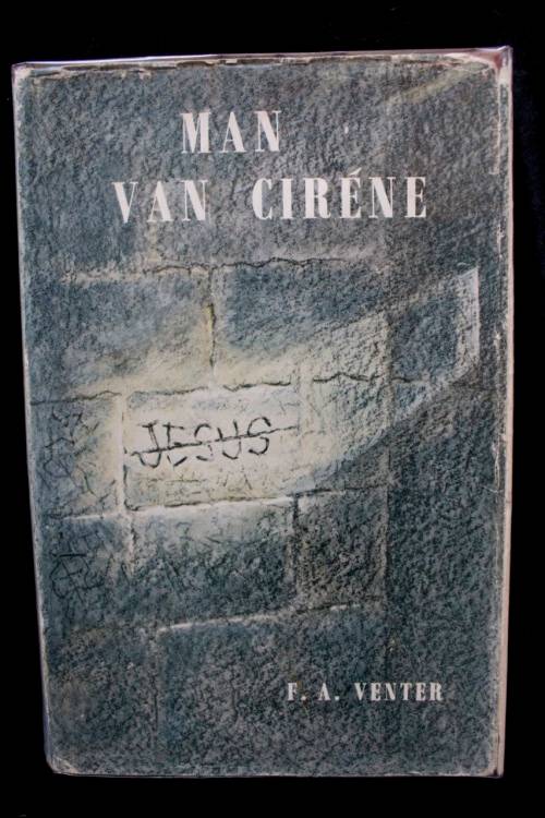 Man van Cirene deur FA Venter - eerste druk 1957 met stofomslag- F.A. Venter
