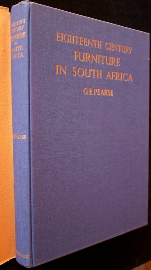 Eighteenth Century Furniture in South Africa by G.E. Pearse - first edition 1960