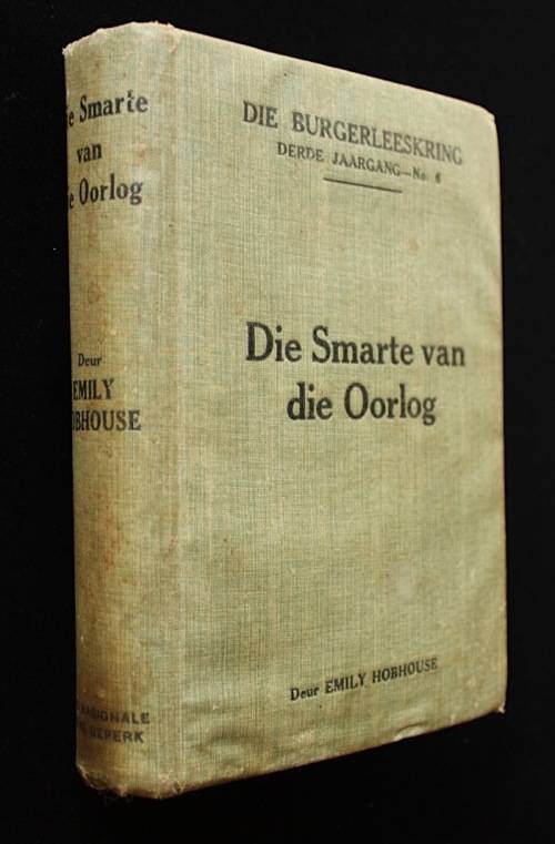 Die Smarte van die Oorlog en wie dit gely het deur Emily Hobhouse - eerste Afrikaanse uitgaaf (1923)