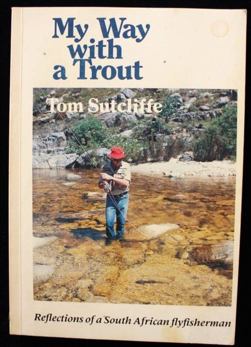 MY WAY WITH A TROUT by Tom Sutcliffe - signed