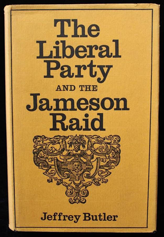 THE LIBERAL PARTY AND THE JAMESON RAID by Jeffrey Butler