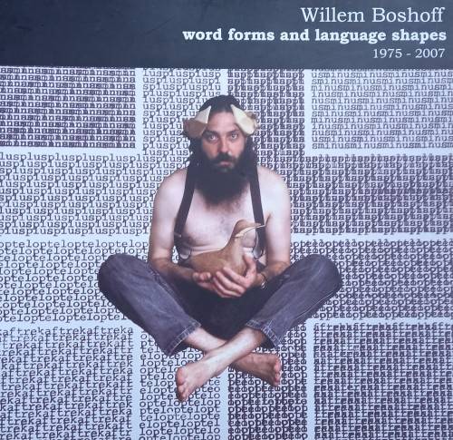 Warren Siebrits, Willem Boshoff: Word Forms and Language Shapes, 1975-2007 *SIGNED*