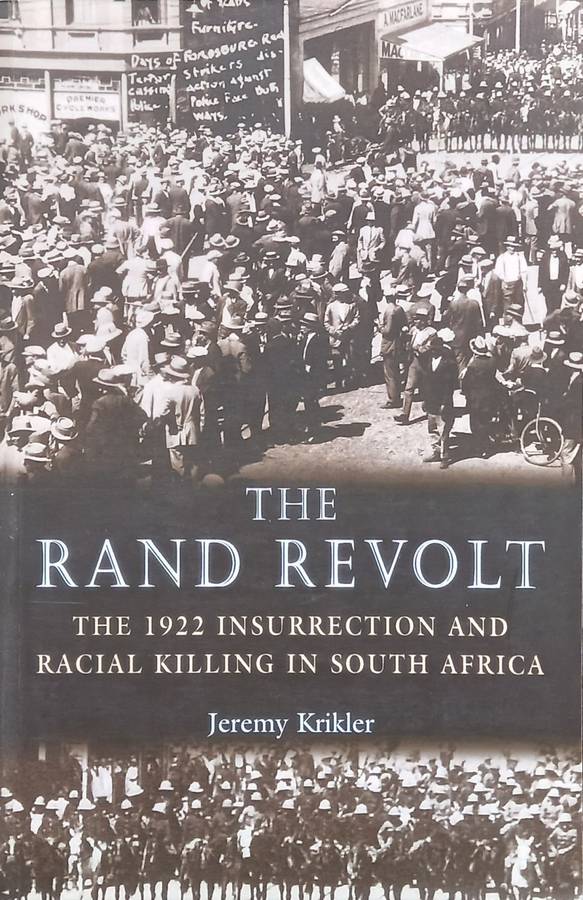 Rand Revolt : the 1922 insurrection and racial killing in South Africa