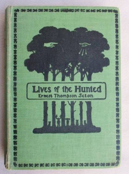 1901 - LIVES OF THE HUNTED BY ERNEST THOMPSON SETON - SUCH A SPECIAL BOOK!!