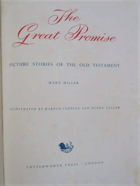 1955 HARD COVER - THE GREAT PROMISE BY MARY MILLER - PICTURE STORIES OF THE OLD TESTAMENT