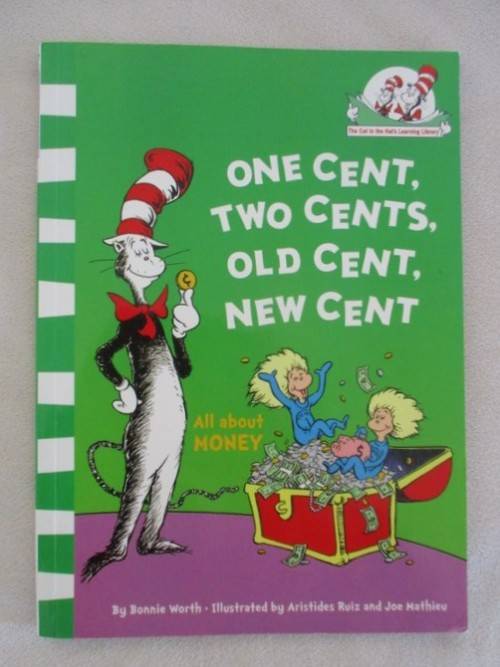 THE CAT IN THE HAT'S LEARNING LIBRARY - ONE CENT. TWO CENTS, OLD CENT, NEW CENT