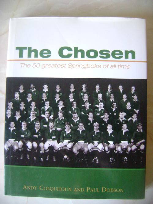 THE CHOSEN THE 50 GREATEST SPRINGBOKS OF ALL TIME (FIRST ED. DD 2003) - FANTASTIC BOOK FOR COLLECTOR