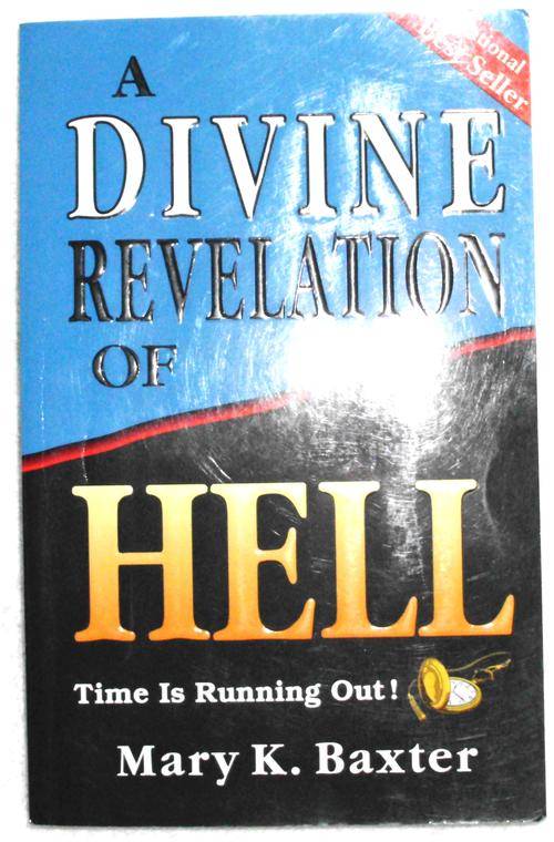 Book - "A DIVINE REVELATION OF HELL - TIME IS RUNNING OUT!" - Mary K. Baxter