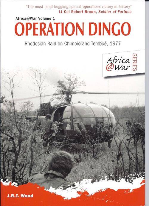 RHODESIA BOOK:  OPERATION DINGO - the raids on Chimoio & Tembue (with DVD)