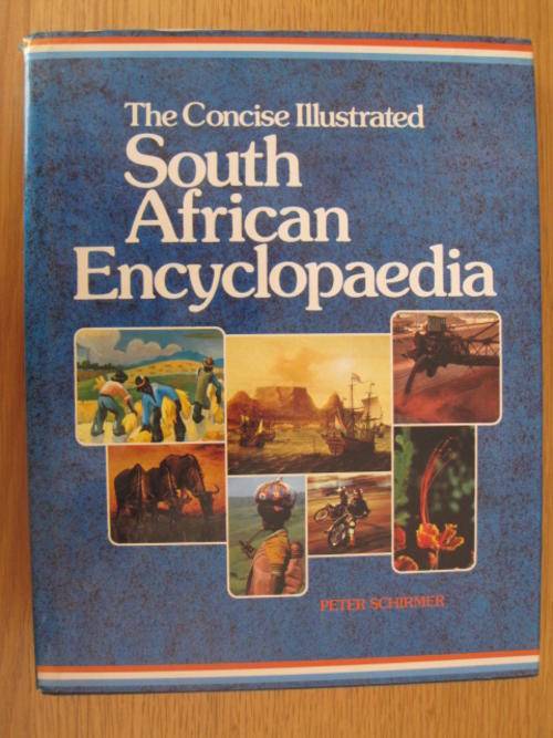 The Concise Illustrated South African Encyclopaedia, by Peter Schirmer (H/C)