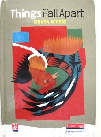 THINGS FALL APART, by Chinua Achebe