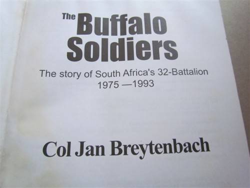 The Buffalo Soldiers - SA 32 Battalion Story 1975 - 93 - Col Jan Breytenbach