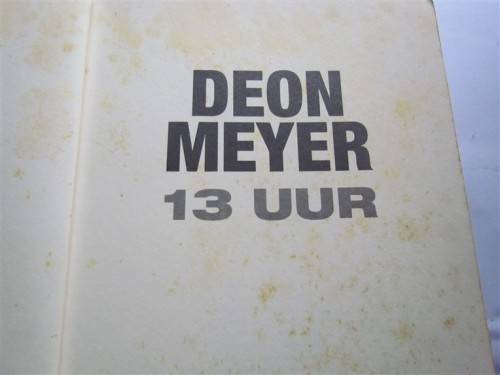 Deon Meyer - 13 UUR - 1st Edition 1st Printing 2008 - foxing present