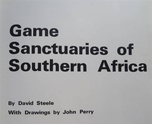 Game Sanctuaries of Southern Africa , Rhodesia , SA , Moz - David Steele