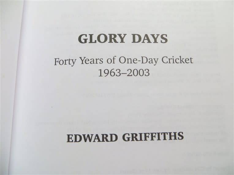 Glory Days - 40 Years of 1 day Cricket - Edward Griffiths