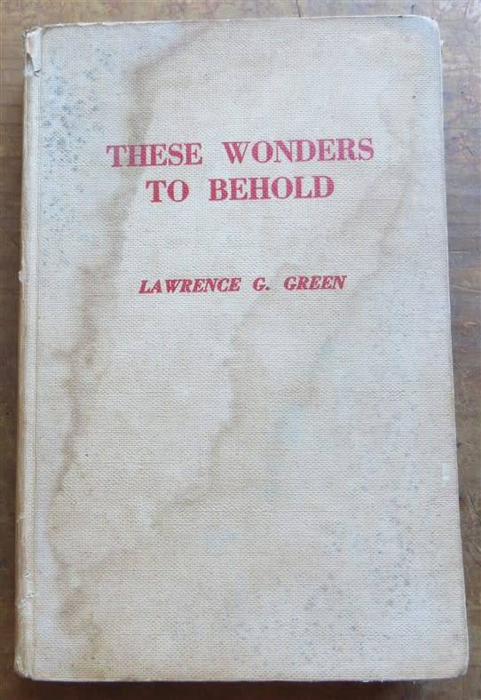 These Wonders to Behold - Lawrence G.Green 1st Edition