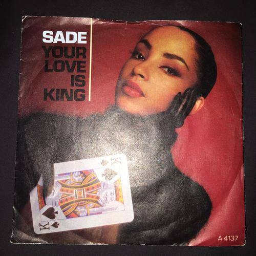 Sade - Your Love Is King  (7" Single) 45 RPM