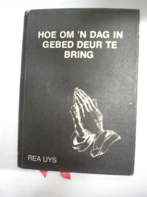 Hoe om 'n dag in gebed deur te bring