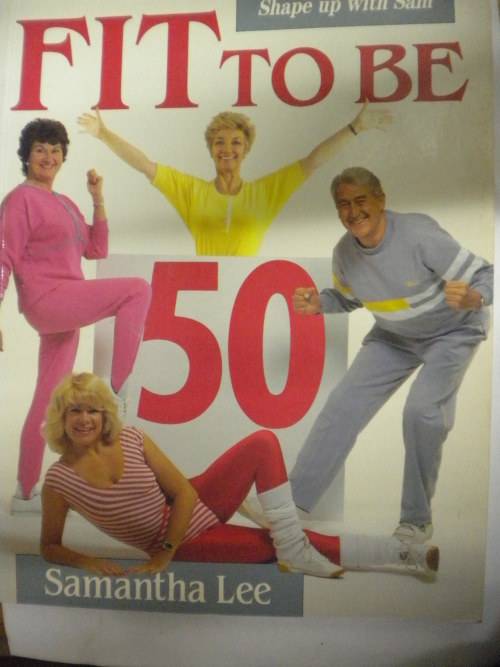 Fit to be 50 by Samantha Lee