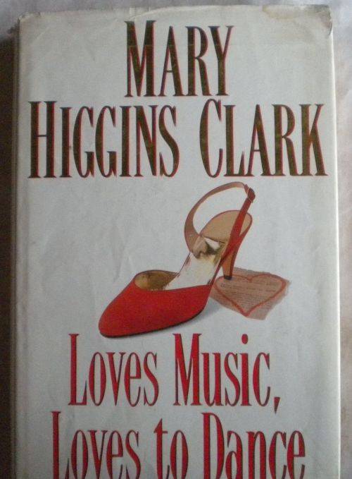 Loves music, loves to dance by Mary Higgins Clark