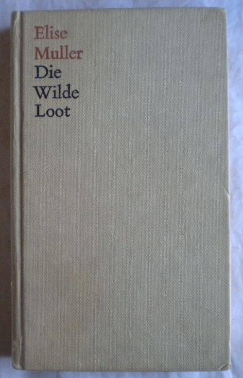 Die wilde loot deur Elise Muller