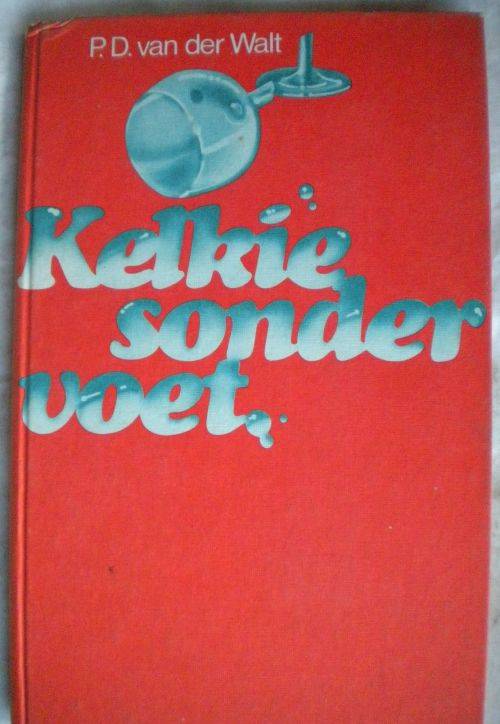Kelkie sonder voet deur PD van der Walt