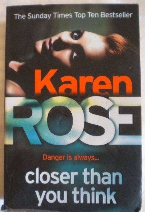 Closer than you think by Karen Rose