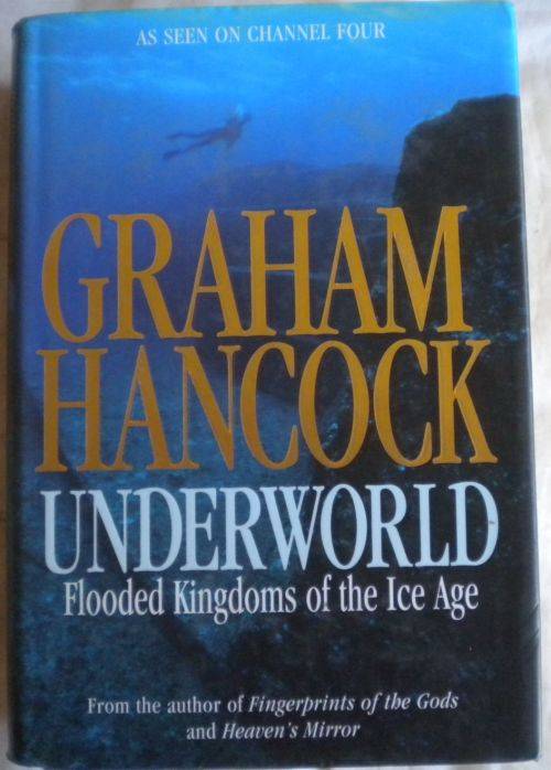 Underworld flooded kingdoms of the Ice Age by Graham Hancock