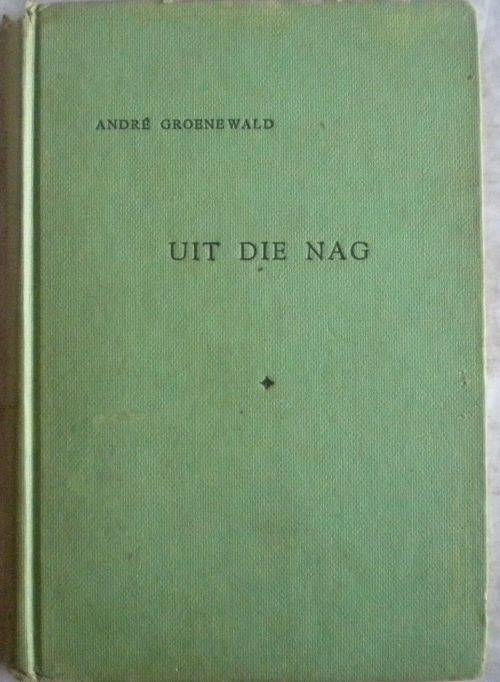 Uit die nag deur Andre Groenewald