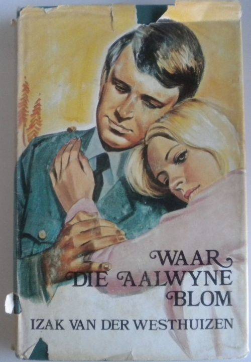 Waar die aalwyne blom deur Izak van der Westhuizen