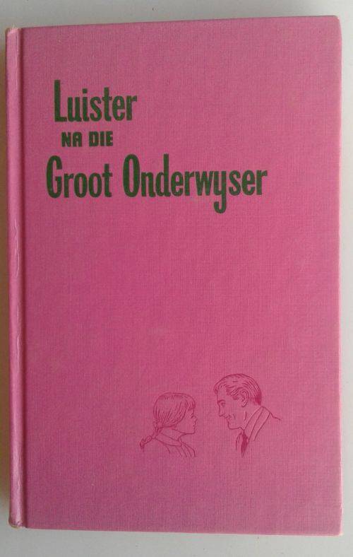 Luister na die Groot Onderdwyser